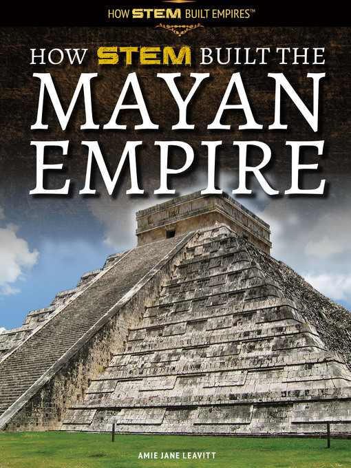 Title details for How STEM Built the Mayan Empire by Amie Jane Leavitt - Available